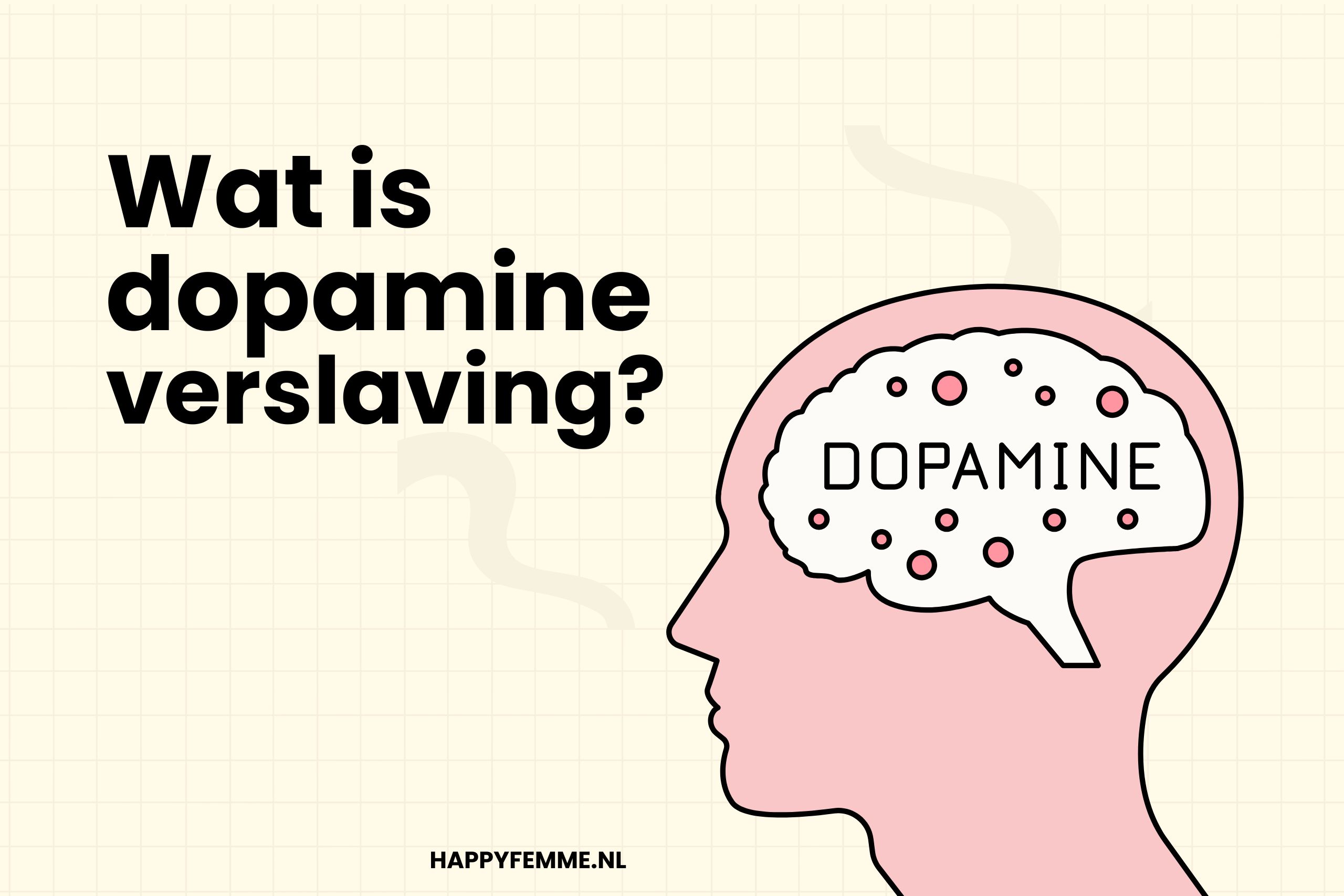 Wat is dopamine verslaving?